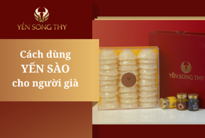Bí quyết sử dụng yến cho người già một cách khoa học