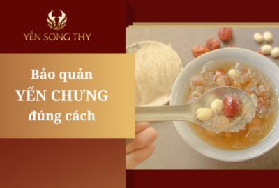 Mách bạn cách bảo quản yến chưng tươi đúng cách